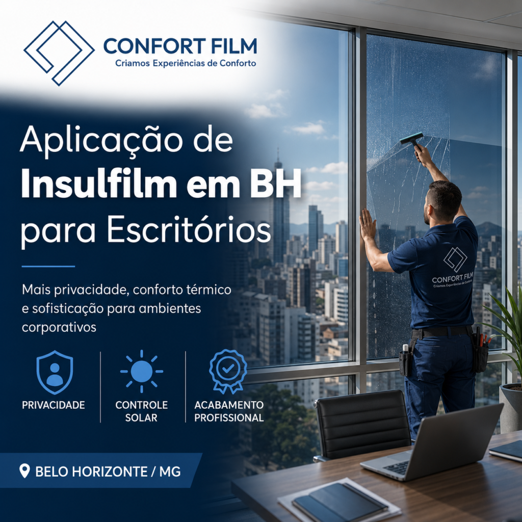Aplicação de Insulfilm em BH para Escritórios - Confort Film