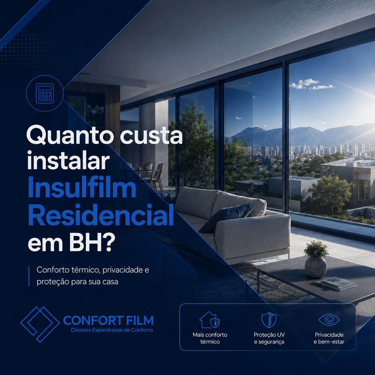 Quanto custa instalar Insulfilm Residencial em BH - Confort Insulfilm BH
