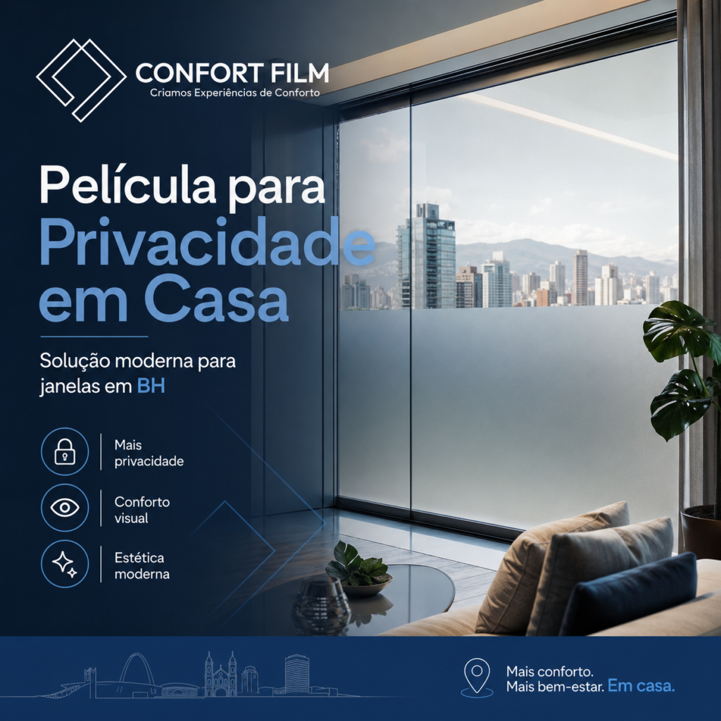 Película para Privacidade em Casa Solução Moderna para Janelas em BH - Confort Film